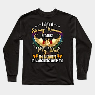 I'M A Strong Because My Dad In Heaven Watching Over Me Long Sleeve T-Shirt